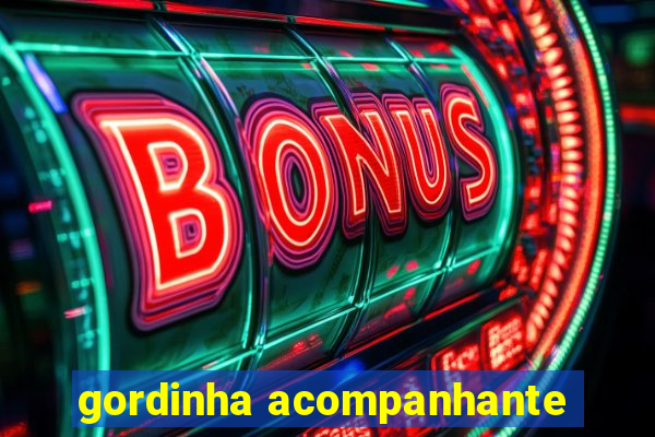 gordinha acompanhante